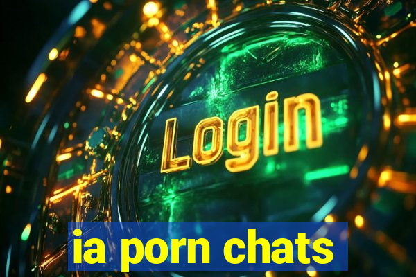ia porn chats
